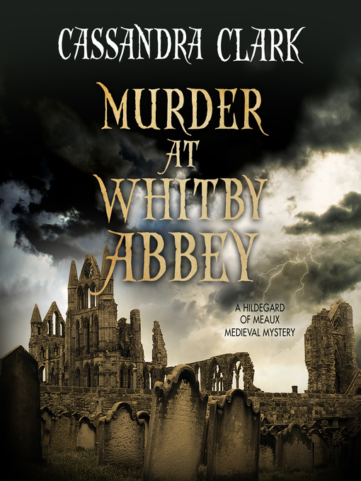 Title details for Murder at Whitby Abbey by Cassandra Clark - Available